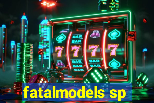 fatalmodels sp